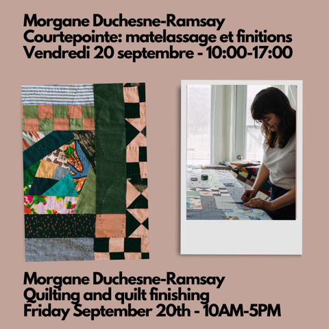 Morgane Duchesne- Ramsay- Courtepointe ; matelassée et finitions à la main et à la machine